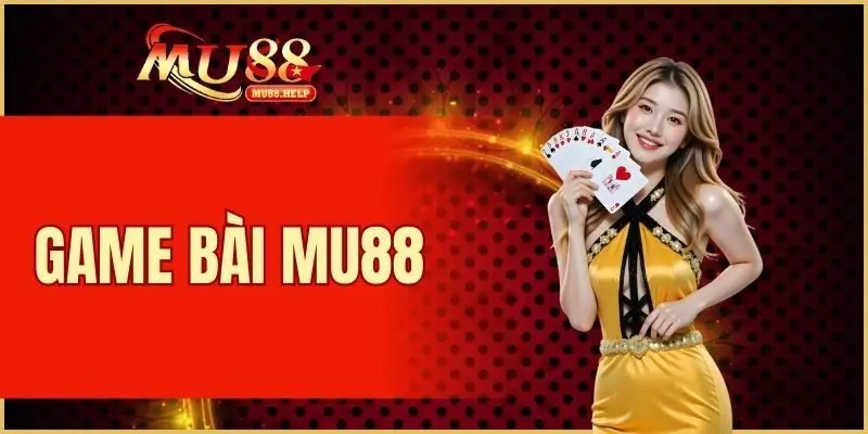 Game Bài MU88